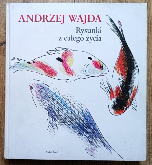 Andrzej Wajda Rysunki z całego życia [dedykacja Andrzeja Wajdy]
