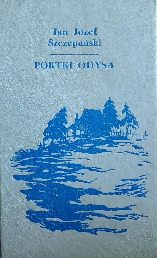 Jan Józef Szczepański • Portki Odysa 
