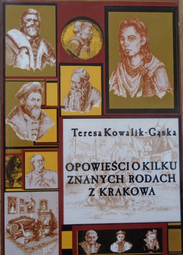 Teresa Kowalik-Gąska • Opowieści o kilku znanych rodach z Krakowa