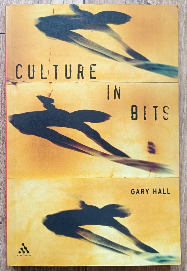 Gary Hall Culture in Bits. The Monstrous Future of Theory