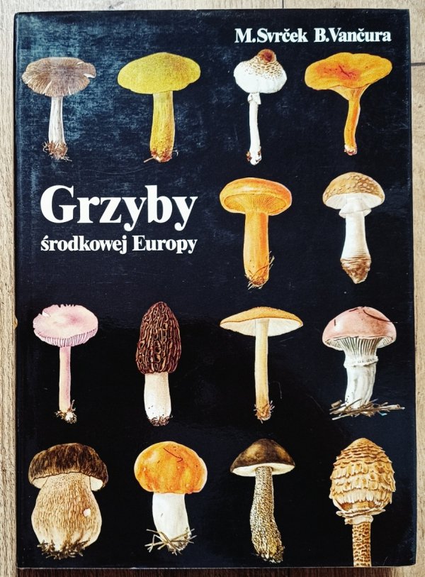 Mirko Svrcek, Bohumil Vancura Grzyby środkowej Europy