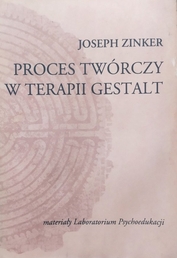 Joseph Zinker Proces twórczy w terapii Gestalt