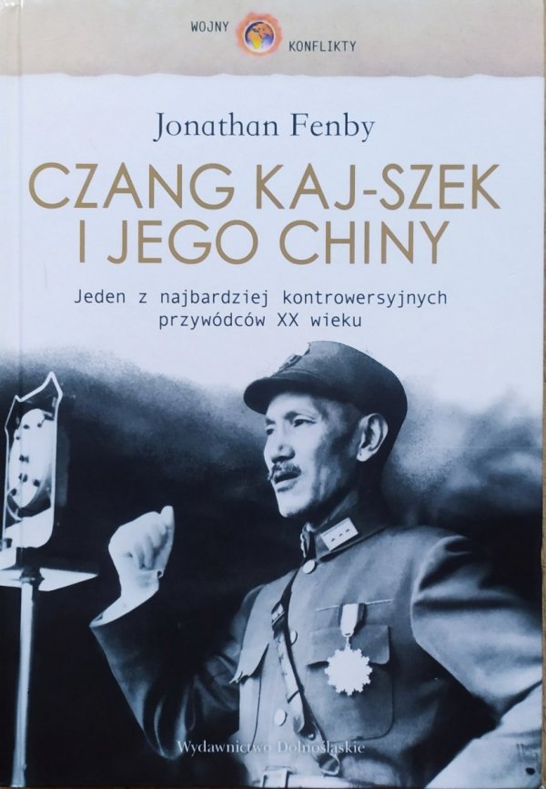 Jonathan Fenby Czang Kaj-Szek i jego Chiny