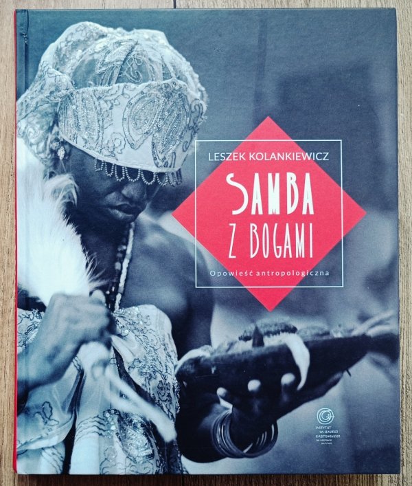 Leszek Kolankiewicz Samba z bogami: opowieść antropologiczna