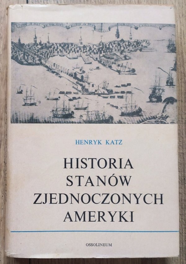 Henryk Katz Historia Stanów Zjednoczonych Ameryki