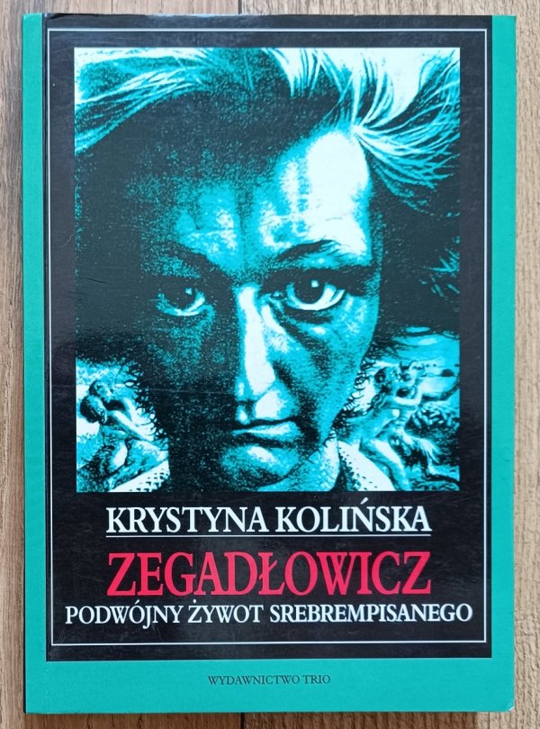 Krystyna Kolińska Zegadłowicz: podwójny żywot srebrempisanego