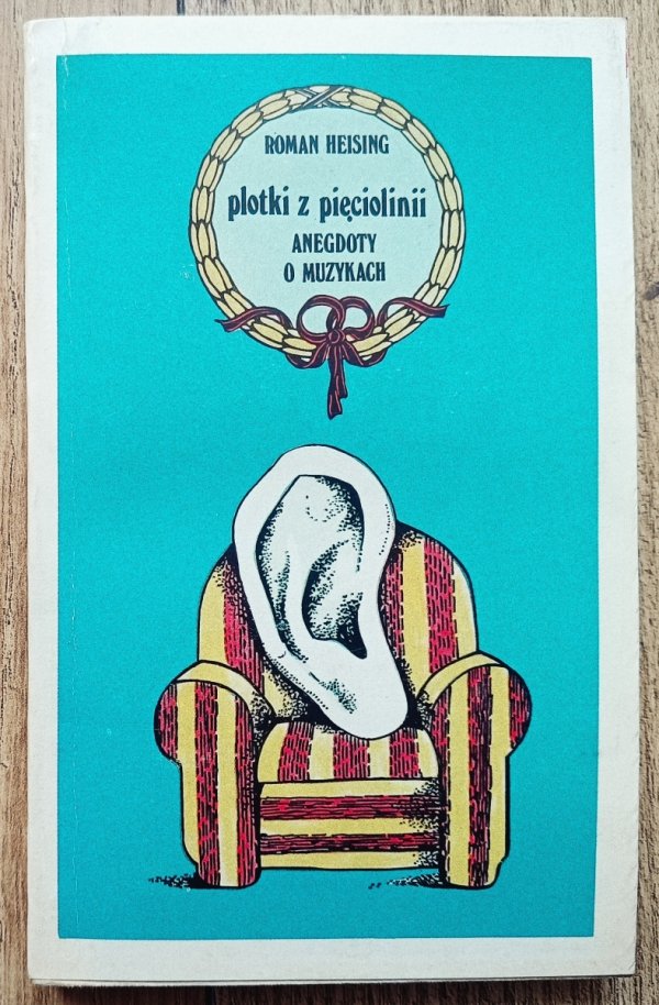 Roman Heising Plotki z pięciolinii. Anegdoty o muzykach