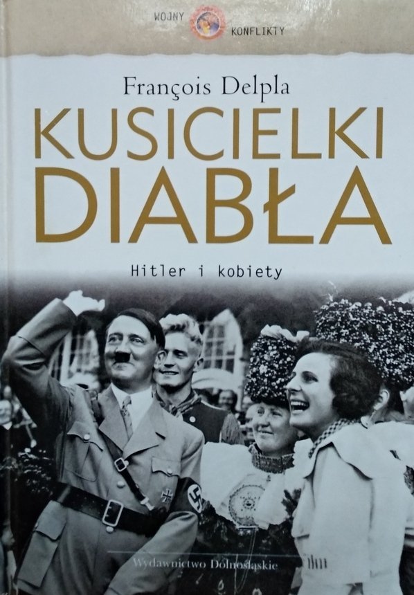 Francois Delpla • Kusicielki diabła. Hitler i kobiety