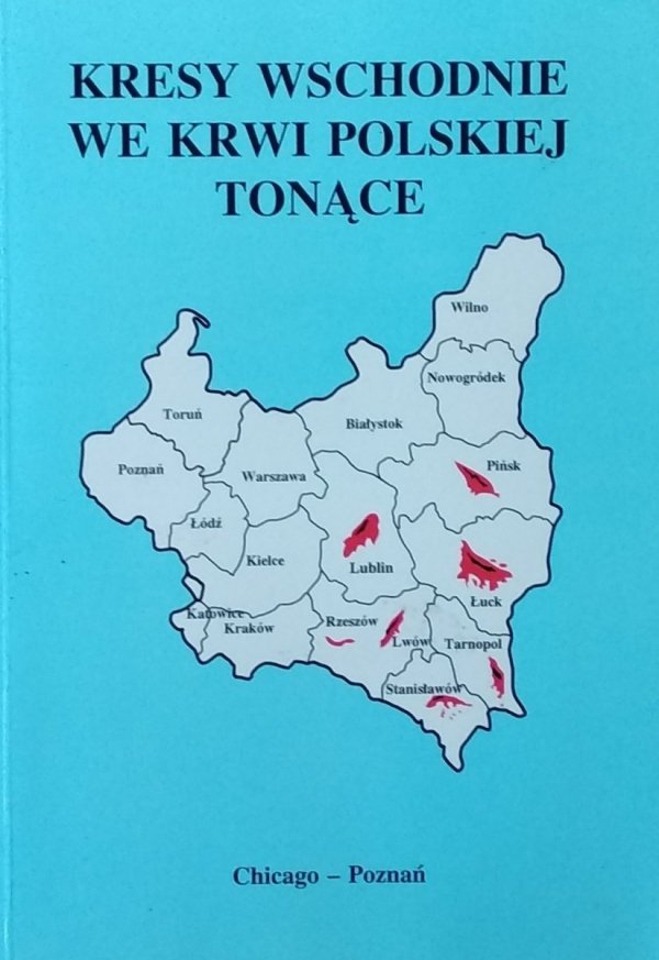 Jan Sokół • Kresy wschodnie we krwi polskiej tonące