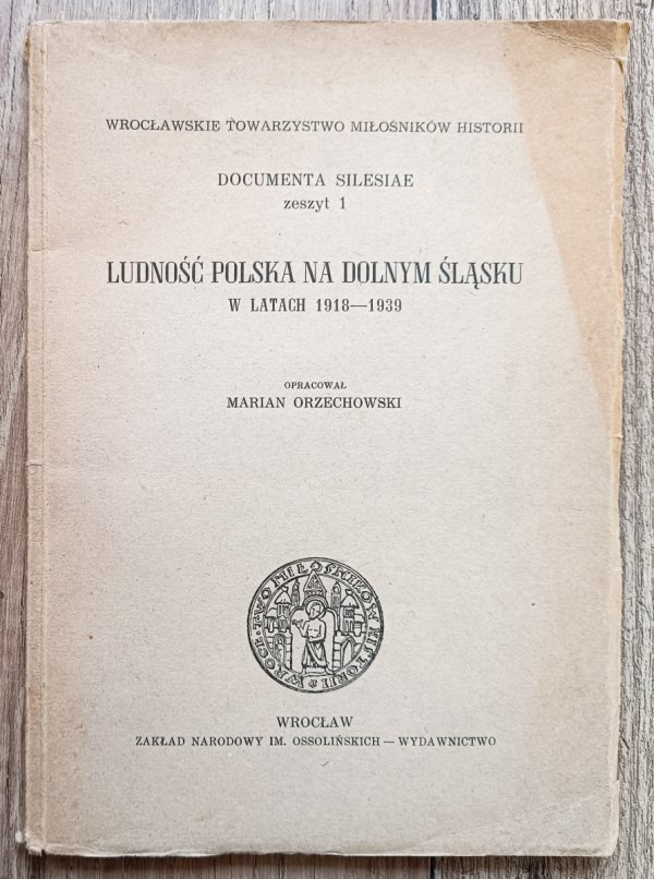 Marian Orzechowski Ludność polska na Dolnym Śląsku w latach 1918-1939