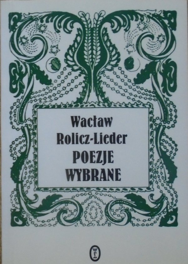 Wacław Rolicz-Lieder • Poezje wybrane [Biblioteka Poezji Młodej Polski]
