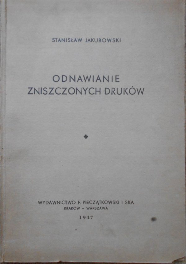 Stanisław Jakubowski • Odnawianie zniszczonych druków