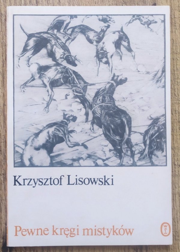 Krzysztof Lisowski Pewne kręgi mistyków