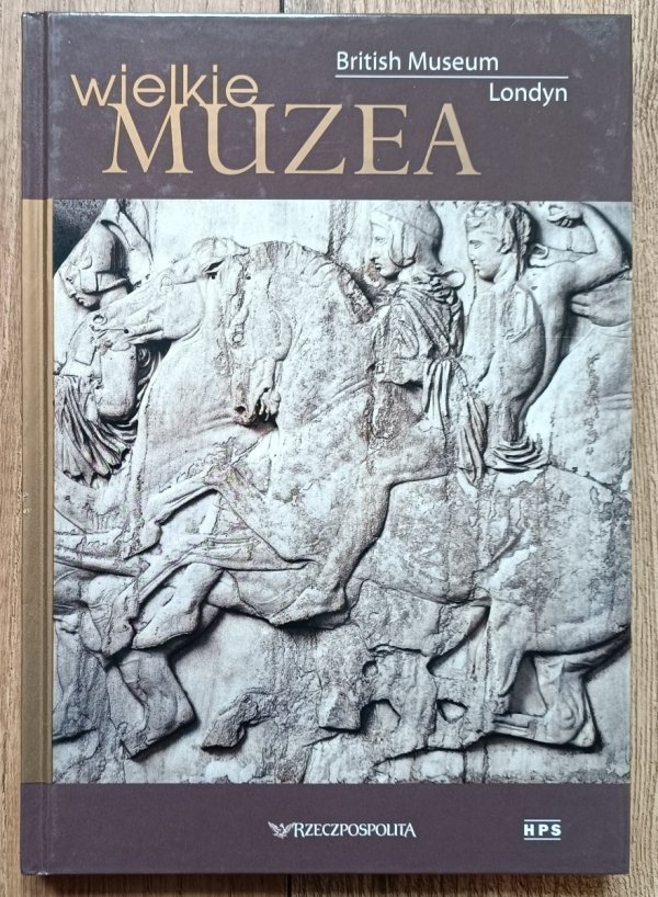 British Museum Londyn / seria: Wielkie Muzea