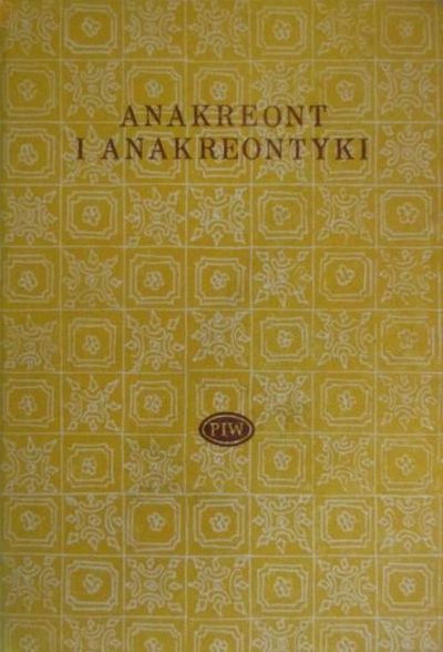Jerzy Danielewicz • Anakreont i anakreontyki [Biblioteka Poetów]