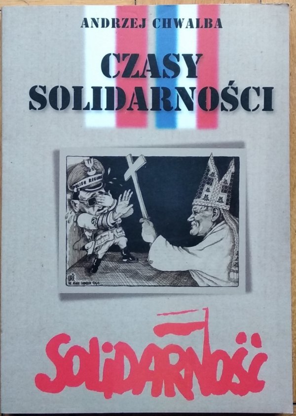 Andrzej Chwalba • Czasy Solidarności