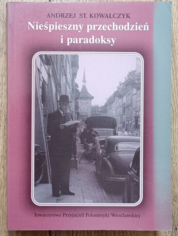 Nieśpieszny przechodzień i paradoksy. Rzecz o Jerzym Stempowskim