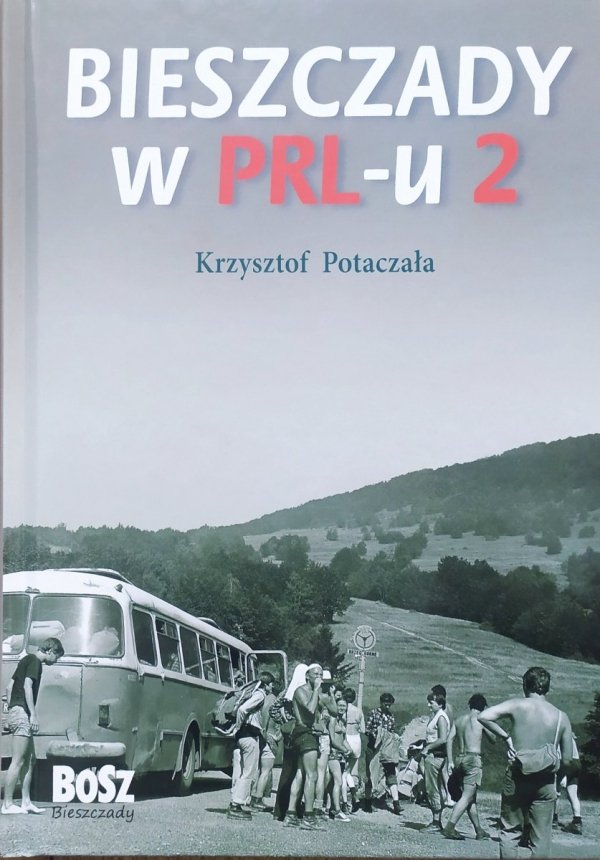 Krzysztof Potaczała Bieszczady w PRL-u 2