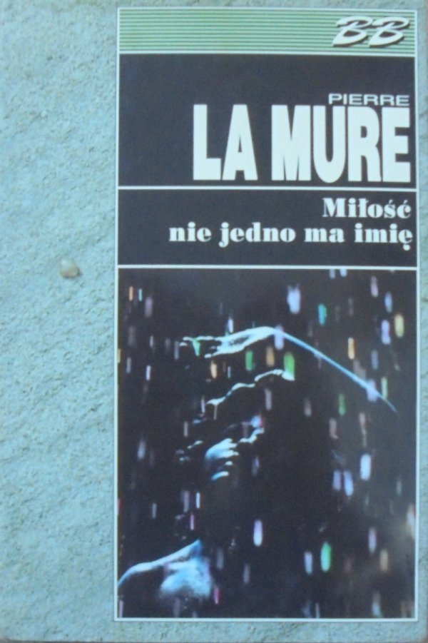 Pierre La Mure • Miłość niejedno ma imię