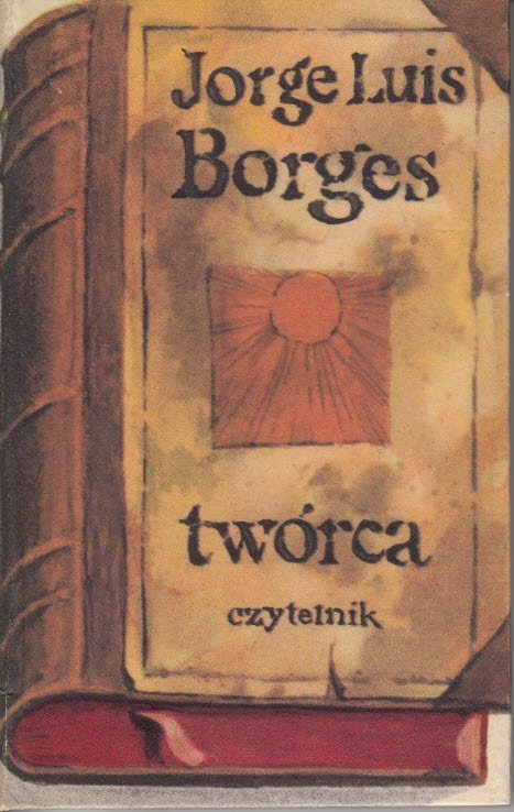 Jorge Luis Borges Twórca