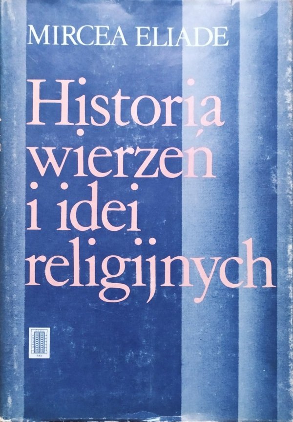 Mircea Eliade Historia wierzeń i idei religijnych tom 1.