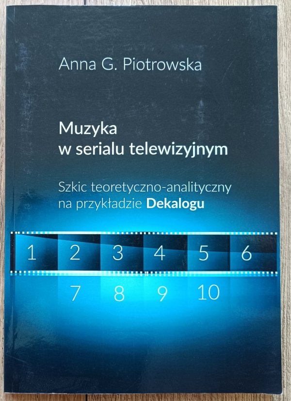Muzyka w serialu telewizyjnym. Szkic teoretyczno-analityczny na przykładzie Dekalogu