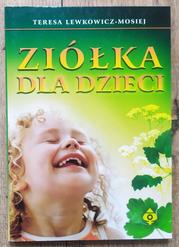 Teresa Lewkowicz-Mosiej Ziółka dla dzieci