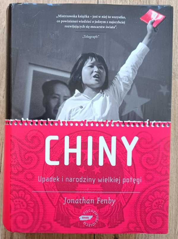 Jonathan Fenby Chiny. Upadek i narodziny wielkiej potęgi