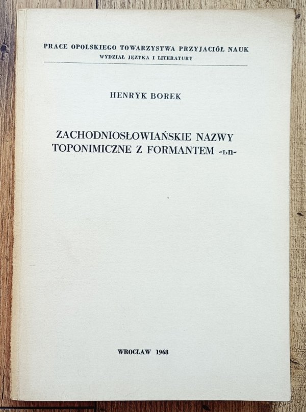 Henryk Borek Zachodniosłowiańskie nazwy toponimiczne z formantem -ьn-