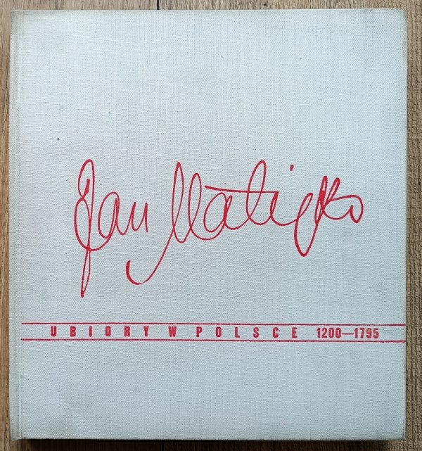 Jan Matejko Ubiory w Polsce 1200-1795