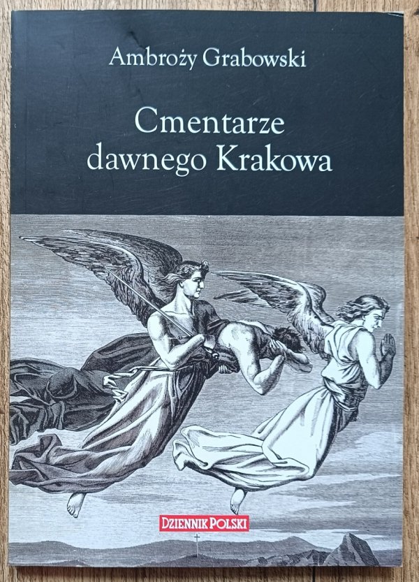 Ambroży Grabowski Cmentarze dawnego Krakowa