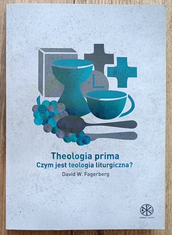 Theologia prima: czym jest teologia liturgiczna?