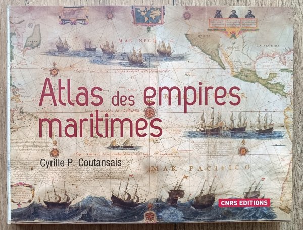 Cyrille P. Coutansais Atlas des empires maritimes