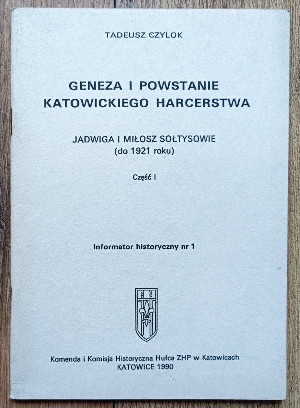 Tadeusz Czylok Geneza i powstanie katowickiego harcerstwa: Jadwiga i Miłosz Sołtysowie (do 1921 roku)