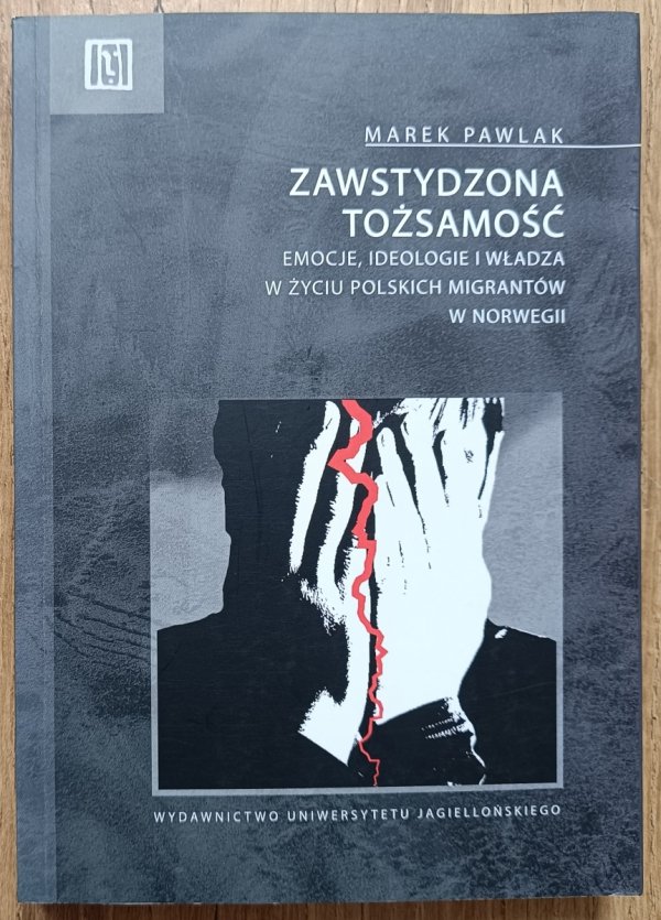 Zawstydzona tożsamość Emocje, ideologie i władza w życiu polskich migrantów w Norwegii