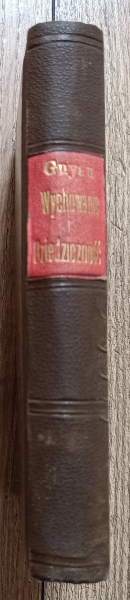 Jean-Marie Guyau Wychowanie i dziedziczność. Studium socjologiczne