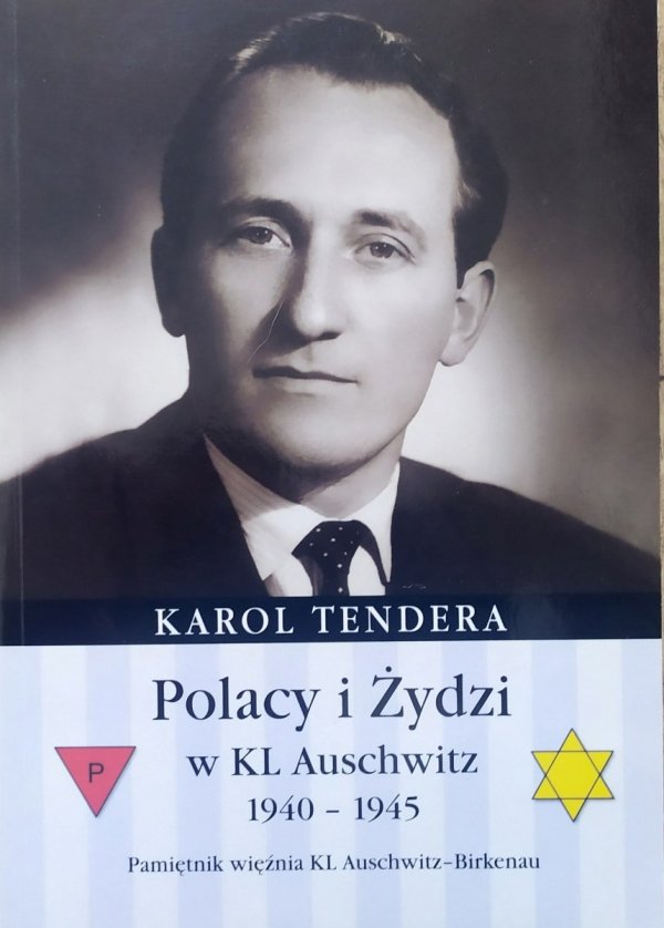 Karol Tendera Polacy i Żydzi w KL Auschwitz 1940-1945