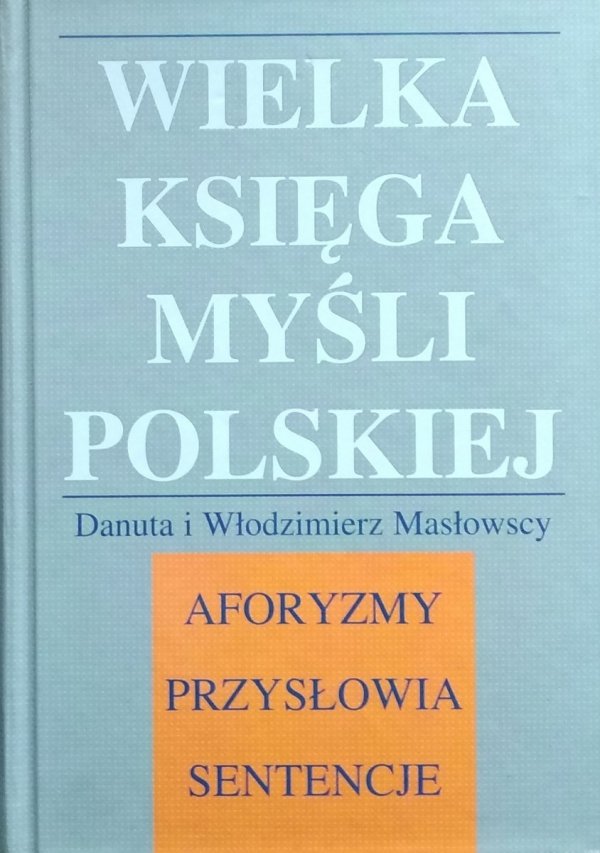Włodzimierz Masłowski Danuta Masłowska • Wielka księga myśli polskiej