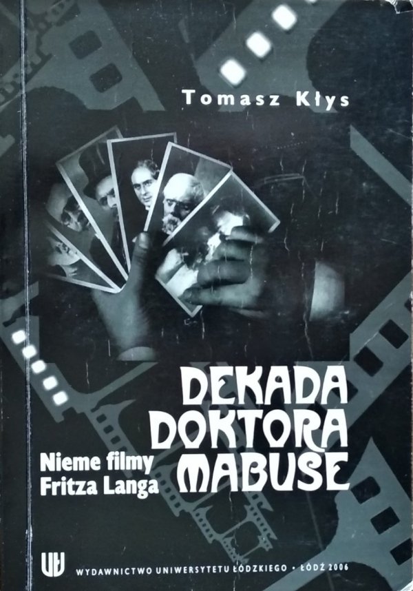 Tomasz Kłys • Dekada doktora Mabuse. Nieme filmy Fritza Langa