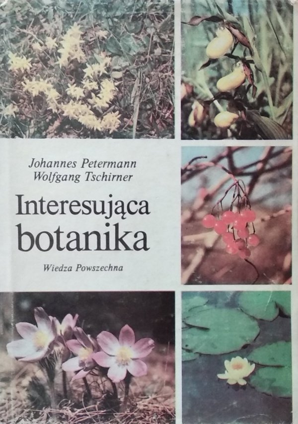 Johannes Johannes Petermann, Wolfgang Tschirner • Interesująca botanika