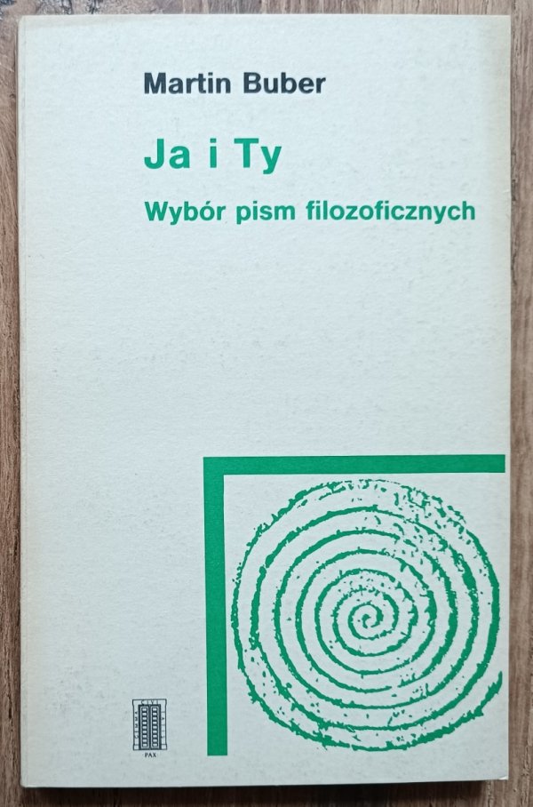 Martin Buber Ja i Ty. Wybór pism filozoficznych