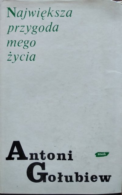 Antoni Gołubiew • Największa przygoda mego życia. Lata nad &quot;Bolesławem Chrobrym&quot; 