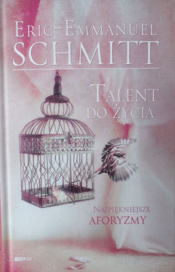 Eric Emmanuel Schmitt • Talent do życia. Najpiękniejsze aforyzmy