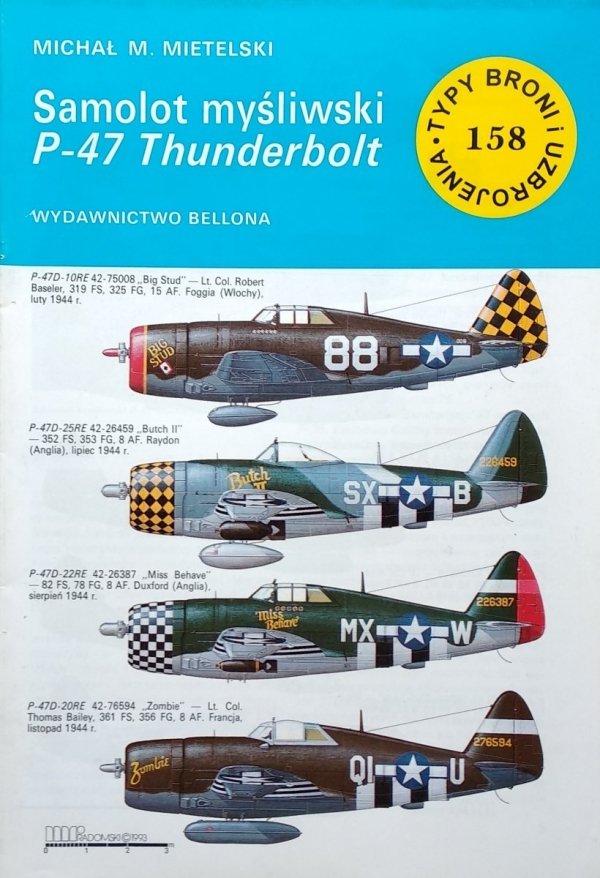 Michał Mietelski • Samolot myśliwski P-47 Thunderbolt [Typy Broni i Uzbrojenia]