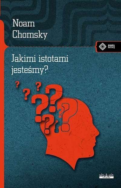 Noam Chomsky • Jakimi istotami jesteśmy?