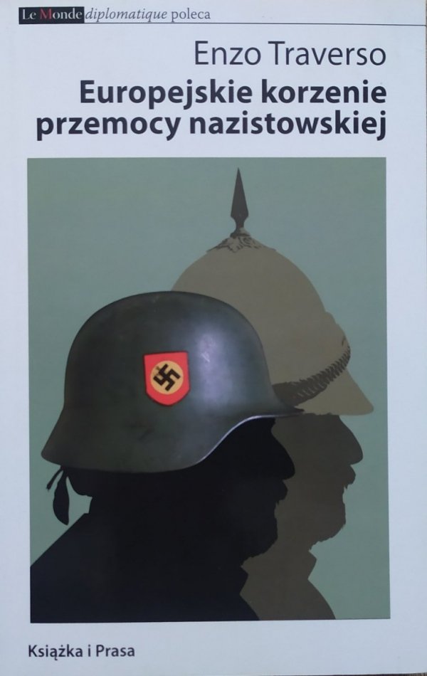 Enzo Traverso Europejskie korzenie przemocy nazistowskiej