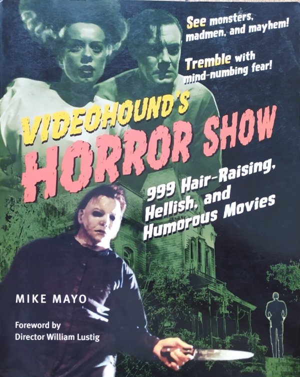 Mike Mayo VideoHound's Horror Show: 999 Hair-Raising, Hellish and Humorous Movies
