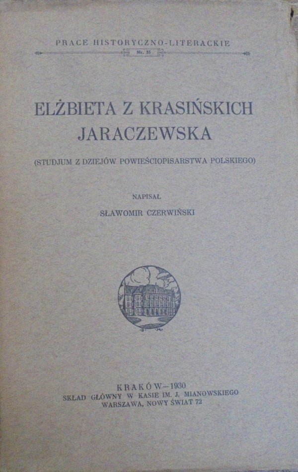 Sławomir Czerwiński • Elżbieta z Krasińskich Jaraczewska (studjum z dziejów powieściopisarstwa polskiego)