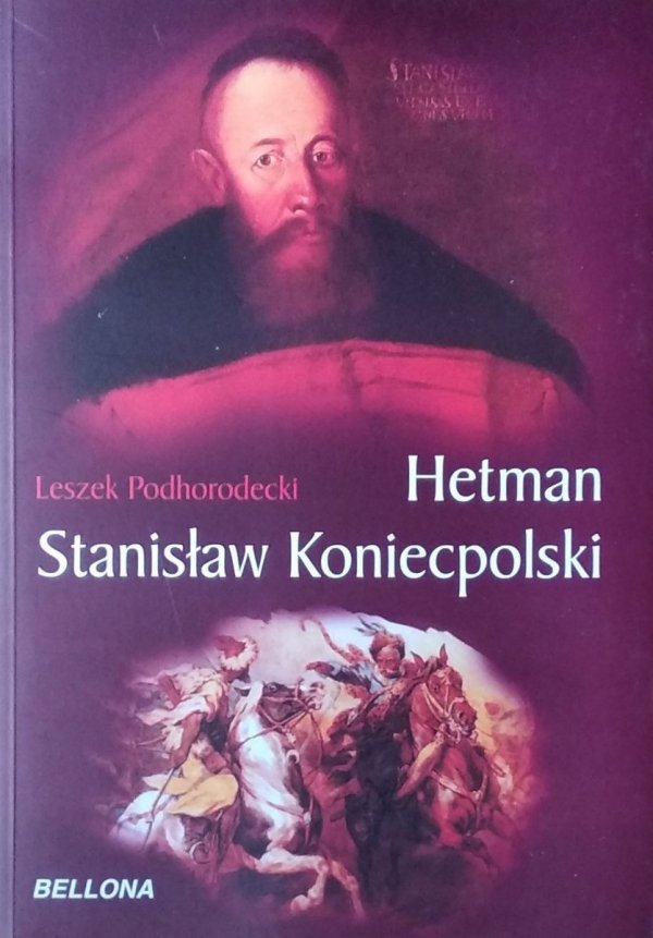 Leszek Podhorodecki • Hetman Stanisław Koniecpolski