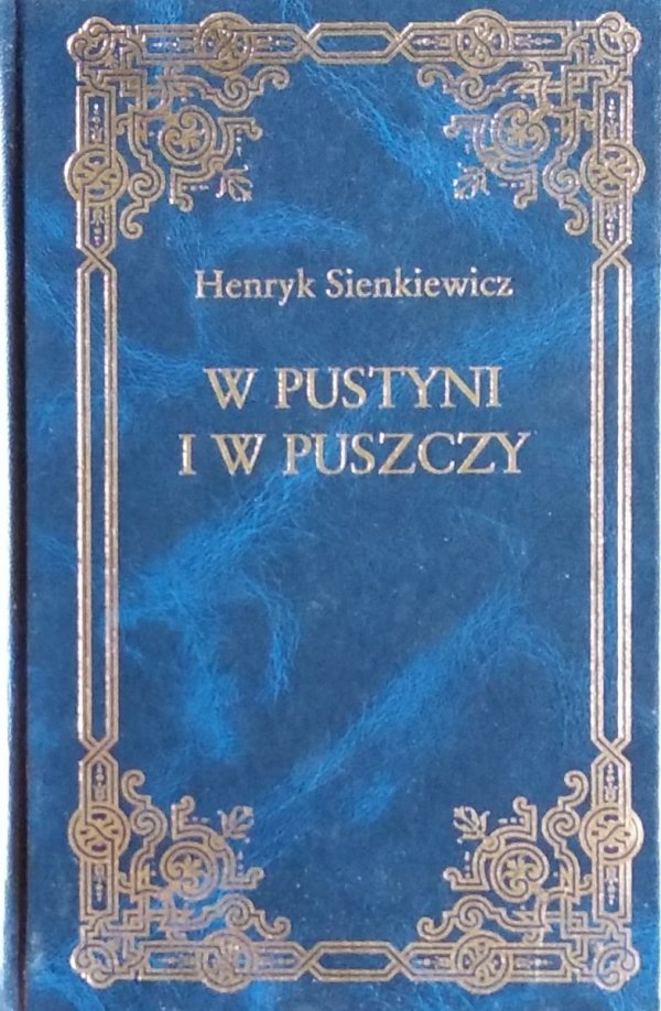 Henryk Sienkiewicz • W pustyni i w puszczy